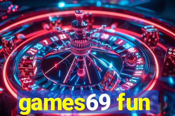 games69 fun